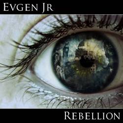 Evgen Jr : Rebellion